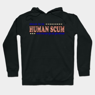 human scum no trumper Hoodie